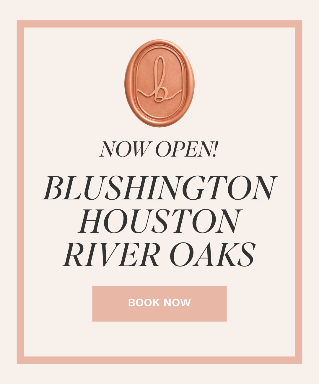 Blushington Has Made Its Houston Debut | Now Open in River Oaks