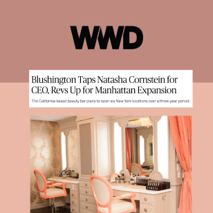 WWD-Blushington taps Natasha Cornstein as new CEO